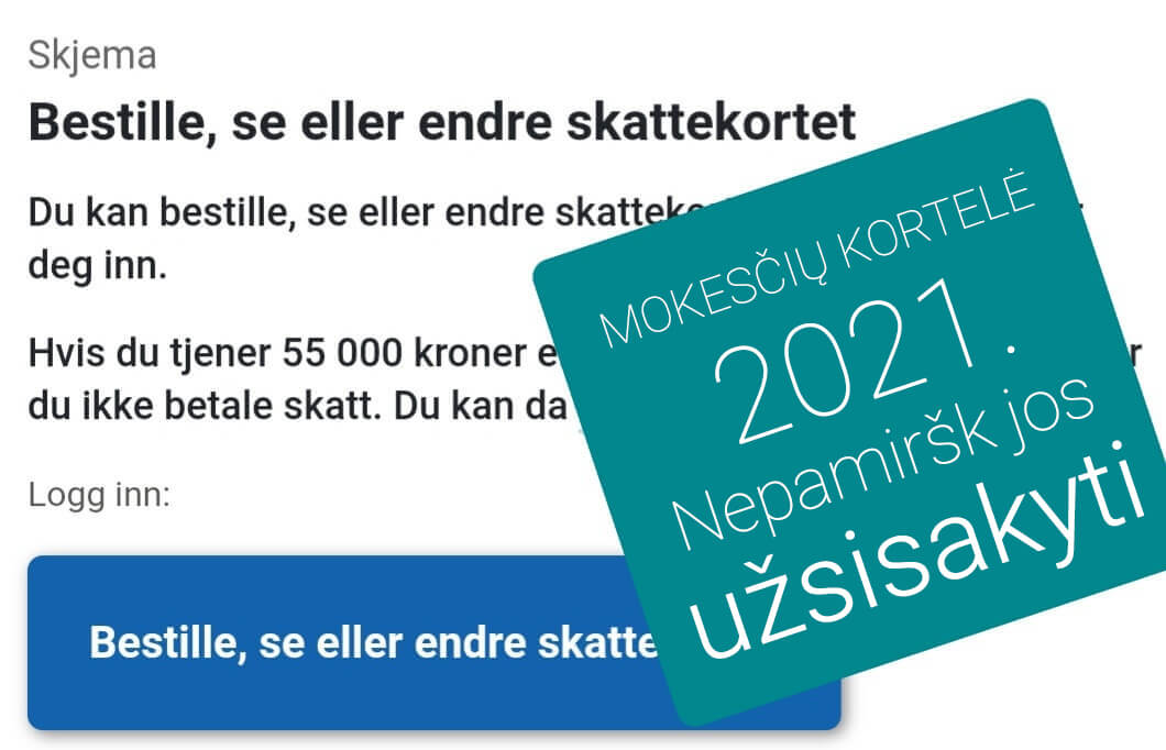 50% savo sausio pajamų. Užsisakyk mokesčių kortelę jau gruodį